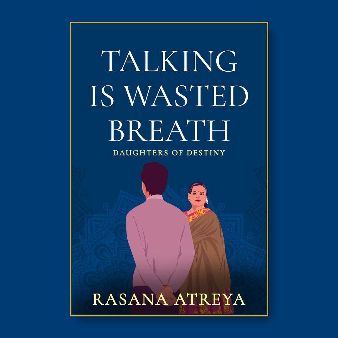 Talking Is Wasted Breath ebook by Rasana Atreya (Fiction Set In India)