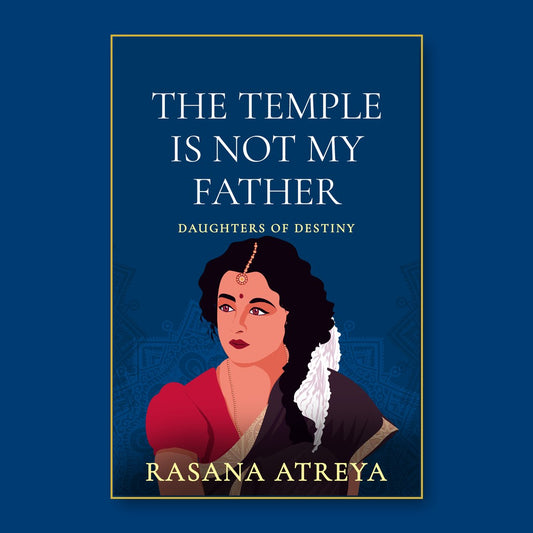 The Temple Is Not My Father ebook by Rasana Atreya (Women's Fiction Set In India)